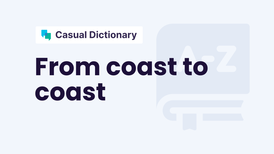 Coast to coast meaning in english with examples