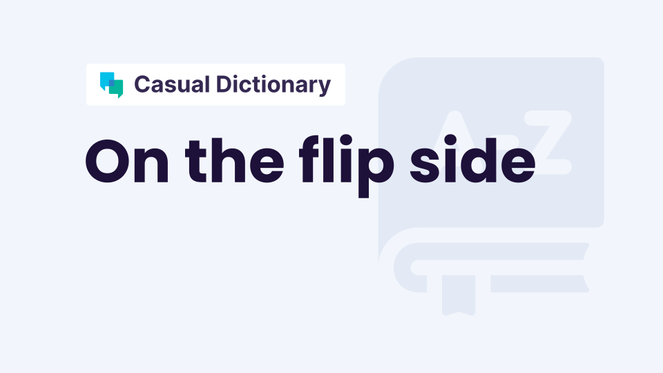 on-the-flip-side-meaning-in-english